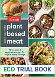 Cooking with Plant-Based Meat 75 Satisfying Recipes Using Next-Generation Meat Alternatives