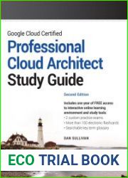 Google Cloud Certified Professional Cloud Architect Study Guide, 2nd Edition