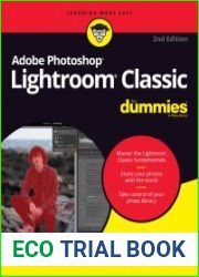 Adobe Photoshop Lightroom Classic For Dummies, 2nd Edition