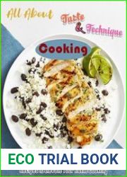 All About Taste & Technique Cooking with Recipes to Elevate Your Home Cooking
