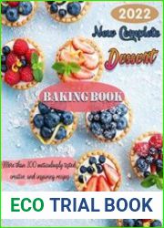 New Complete 2022 Dessert Baking Book Recipes and Guidance for Baking with Confidence