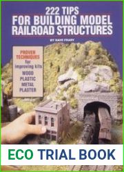222 Tips for Building Model Railroad Structures