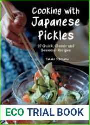 Cooking with Japanese Pickles 97 Quick, Classic and Seasonal Recipes