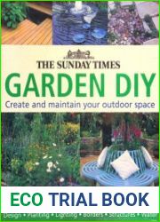The Sunday Times Garden Diy A Complete Guide to Creating and Maintaining Your Outdoor Space