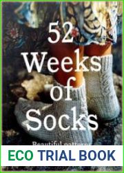 52 Weeks of Socks Beautiful patterns for year-round knitting