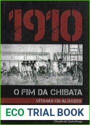 1910 O fim da Chibata Vitimas ou Algozes
