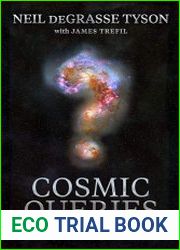Cosmic Queries StarTalk|s Guide to Who We Are, How We Got Here, and Where We|re Going