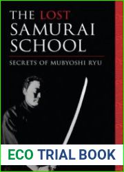 The Lost Samurai School Secrets of Mubyoshi Ryu