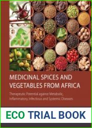 Medicinal Spices and Vegetables from Africa Therapeutic Potential Against Metabolic, Inflammatory, Infectious and Systemic Diseases