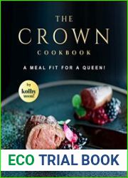 The Crown Cookbook A Meal Fit for A Queen!