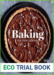 Baking for Every Season 125+ Favorite Recipes to Savor & Share