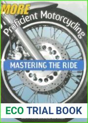 More Proficient Motorcycling Mastering the Ride
