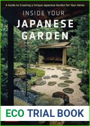 Inside Your Japanese Garden A Guide to Creating a Unique Japanese Garden for Your Home
