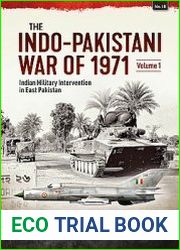 The Indo-Pakistani War of 1971 Volume 1 Indian Military Intervention in East Pakistan (Asia@War Series №18)