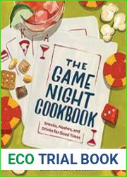 The Game Night Cookbook Snacks, Noshes, and Drinks for Good Times