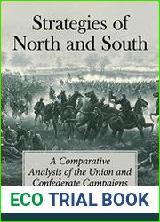 Strategies of North and South A Comparative Analysis of the Union and Confederate Campaigns