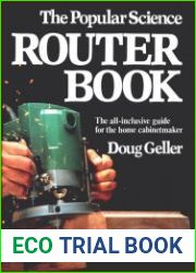 The Popular Science Router Book The All-Inclusive Guide for the Home Cabinetmaker