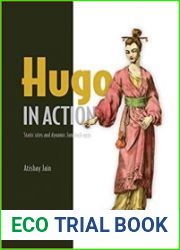 Hugo in Action Static sites and dynamic Jamstack apps