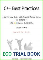 C++ Best Practices 45ish Simple Rules with Specific Action Items for Better C++ (Update 2022)