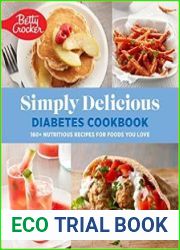 Betty Crocker Simply Delicious Diabetes Cookbook 160+ Nutritious Recipes for Foods You Love