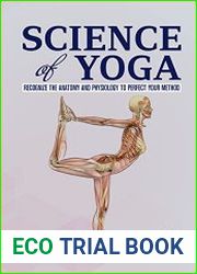 Science of Yoga Recognize the Anatomy and Physiology to Perfect Your Method