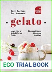 Easy Recipes for Homemade Gelato Learn How to Make Different Gelato Flavors at Home, Whenever You Want