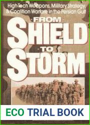 From Shield to Storm High-Tech Weapons, Military Strategy, and Coalition Warfare in the Persian Gulf