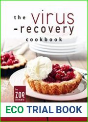 The Virus-Recovery Cookbook Eating Your Way Back to Health