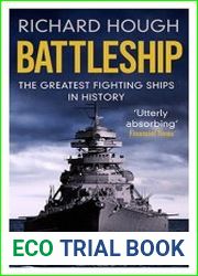 Battleship The Greatest Fighting Ships in History