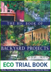 The Big Book of Backyard Projects Walls, Fences, Paths, Patios, Benches, Chairs & More