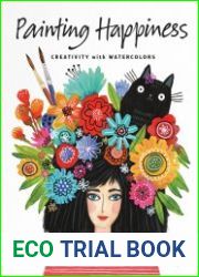 Painting Happiness Creativity with Watercolors