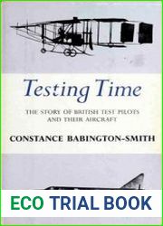 Testing Time The Story of British Test Pilots and Their Aircraft