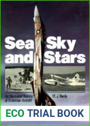 Sea, Sky and Stars Illustrated History of Grumman Aircraft