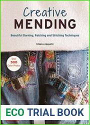 Creative Mending Beautiful Darning, Patching and Stitching Techniques