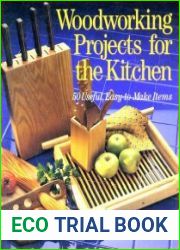 Woodworking Projects for the Kitchen 50 Useful, Easy-To-Make Items