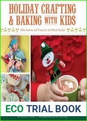 Holiday Crafting and Baking with Kids Gifts, Sweets, and Treats for the Whole Family