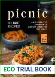Picnic Delight Recipes An Illustrated Cookbook of Super Summertime Dish Ideas!