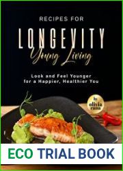 Recipes for Longevity Young Living Look and Feel Younger for a Happier, Healthier You