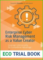 Enterprise Cyber Risk Management as a Value Creator Leverage Cybersecurity for Competitive Advantage