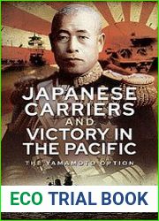 Japanese Carriers and Victory in the Pacific The Yamamoto Option