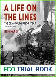A Life on the Lines The Grand Old Man of Steam