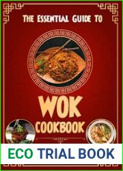 The Essential Guide To Wok Cookbook for Beginners with 250+ Traditional Chinese Recipes for Stir-Frying