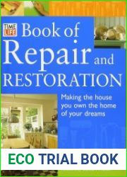 Time-Life Book of Repair and Restoration Making the House You Own the Home of Your Dreams