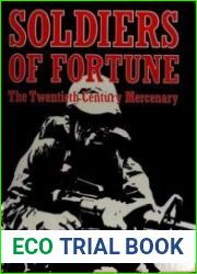 Soldiers of Fortune - The Twentieth Century Mercenary