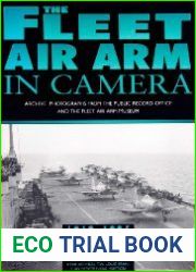 The Fleet Air Arm in Camera 1912-1996 Archive Photographs from the Public Record Office and the Fleet Air Arm Museum