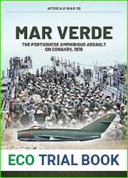 Mar Verde The Portuguese Amphibious Assault on Conakry, 1970 (Africa@War Series №55)