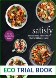 satisfy Delicious, Healthy, and Full-Filling Meals for 500 Calories or Less!