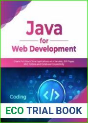 Java for Web Development Create Full-Stack Java Applications with Servlets, JSP Pages, MVC Pattern and Database Connectivity