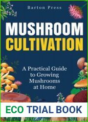 Mushroom Cultivation A Practical Guide to Growing Mushrooms at Home