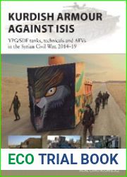 Kurdish Armour Against ISIS YPG/SDF tanks, technicals and AFVs in the Syrian Civil War, 2014-19
